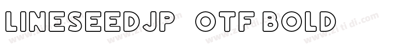 LINESeedJP_OTF Bold字体转换